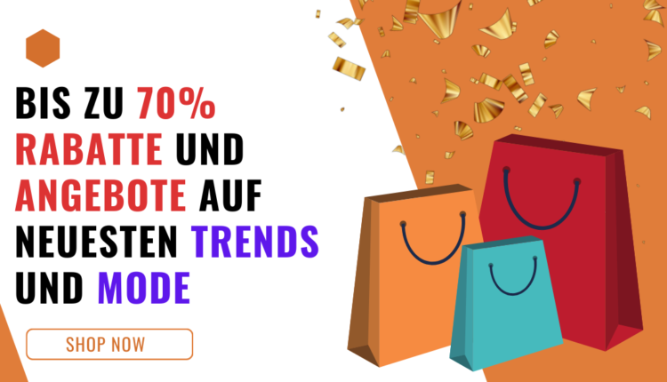 Das Paradies für Shopping und Mode: günstigen Preise bis zu 70% Rabatt