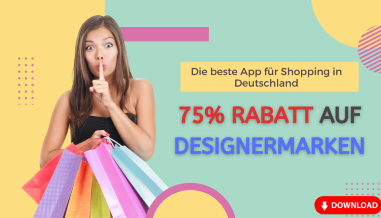 Exklusive Angebote und Rabatte bis zu 75% von besten Designermarken jetzt in dieser App!